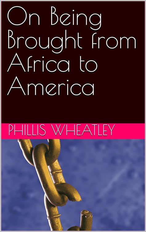 on being brought from africa to america nyt|phillis wheatley personal life.